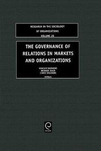 Cover image for The Governance of Relations in Markets and Organizations