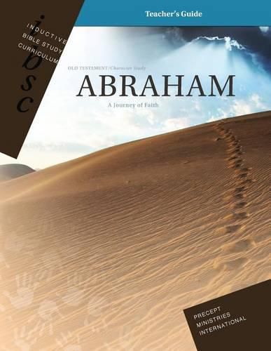 Cover image for Abraham - A Journey of Faith (Genesis 12 - 25) (Inductive Bible Study Curriculum Teacher's Guide)