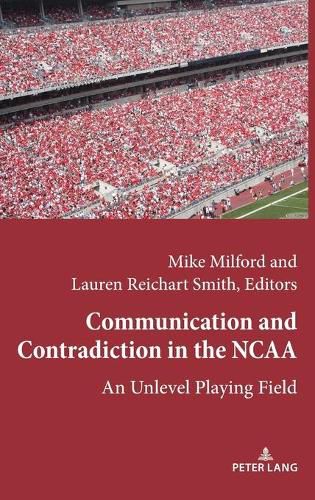 Communication and Contradiction in the NCAA: An Unlevel Playing Field