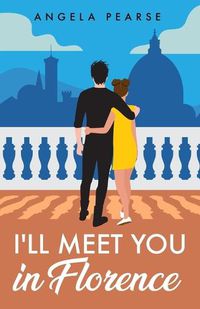 Cover image for I'll Meet You in Florence