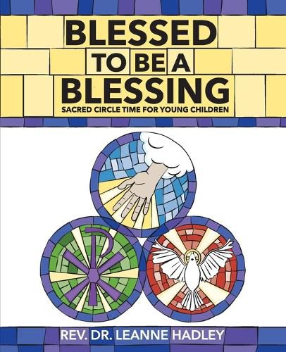 Cover image for Blessed to Be a Blessing: Sacred Circle Time for Young Children