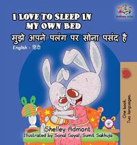 Cover image for I Love to Sleep in My Own Bed: English Hindi Bilingual