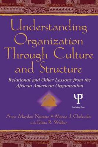 Cover image for Understanding Organization Through Culture and Structure: Relational and Other Lessons From the African American Organization