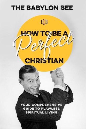 Cover image for How to be a Perfect Christian