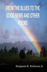 Cover image for From the Blues to the Good News and Other Poems