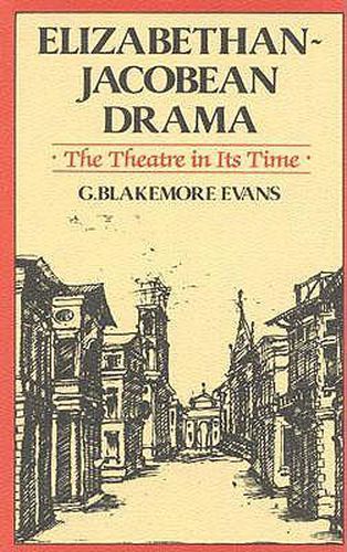 Cover image for Elizabethan Jacobean Drama: The Theatre in Its Time