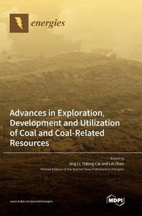 Cover image for Advances in Exploration, Development and Utilization of Coal and Coal-Related Resources