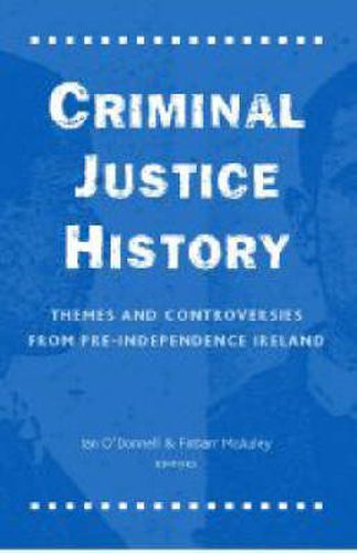 Cover image for Criminal Justice History: Themes and Controversies