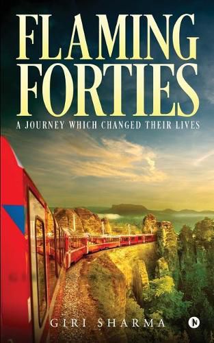Cover image for Flaming Forties: A Journey Which Changed Their Lives