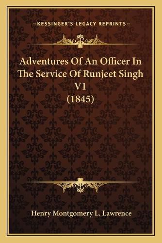 Cover image for Adventures of an Officer in the Service of Runjeet Singh V1 (1845)