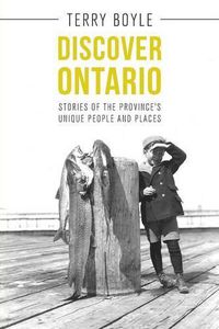 Cover image for Discover Ontario: Stories of the Province's Unique People and Places