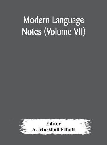 Modern language notes (Volume VII)