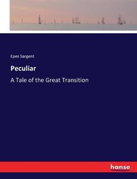 Cover image for Peculiar: A Tale of the Great Transition