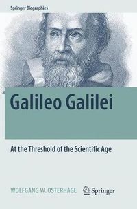 Cover image for Galileo Galilei: At the Threshold of the Scientific Age