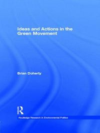 Cover image for Ideas and Actions in the Green Movement