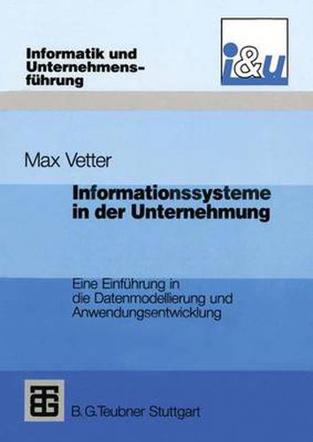 Cover image for Informationssysteme in der Unternehmung: Eine Einfuhrung in die Datenmodellierung und Anwendungsentwicklung