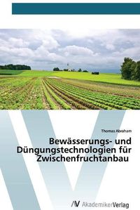 Cover image for Bewasserungs- und Dungungstechnologien fur Zwischenfruchtanbau