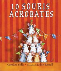 Cover image for 10 Souris Acrobates