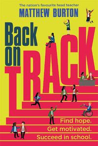 Cover image for Back On Track: Find Hope. Get Motivated. Succeed in School.