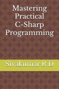 Cover image for Mastering Practical C-Sharp Programming