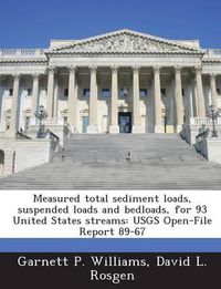 Cover image for Measured Total Sediment Loads, Suspended Loads and Bedloads, for 93 United States Streams