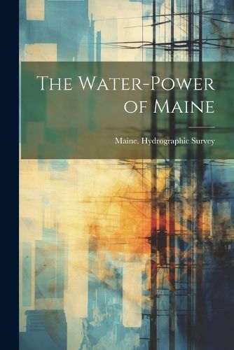 Cover image for The Water-Power of Maine