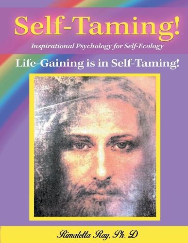 Cover image for Self-Taming! Inspirational Psychology for Self-Taming!