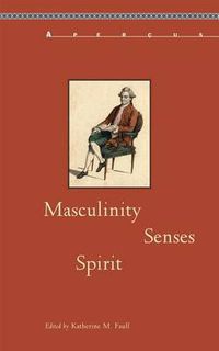 Cover image for Masculinity, Senses, Spirit