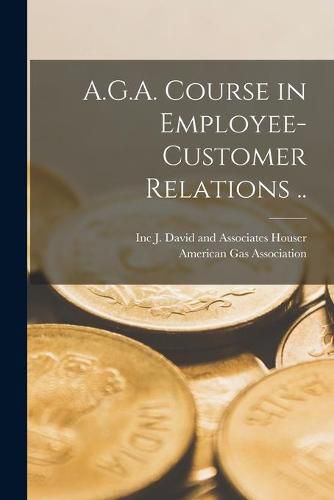 Cover image for A.G.A. Course in Employee-customer Relations [microform] ..