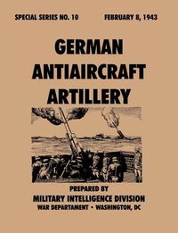 Cover image for German Antiaircraft Artillery (Special Series, No. 10)
