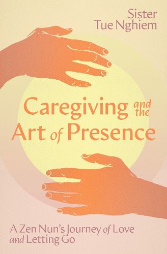 Cover image for Caregiving and the Art of Presence
