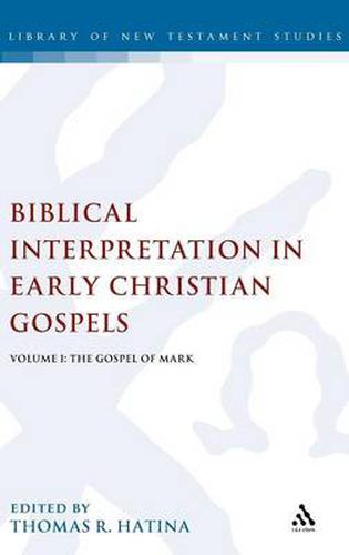 Cover image for Biblical Interpretation in Early Christian Gospels Volume 1: The Gospel of Mark