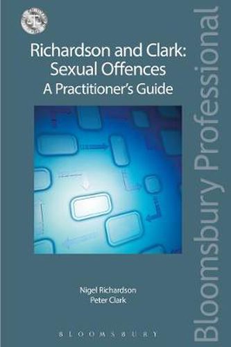 Richardson and Clark: Sexual Offences A Practitioner's Guide