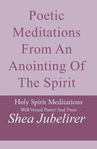 Cover image for Poetic Meditations from an Anointing of the Spirit