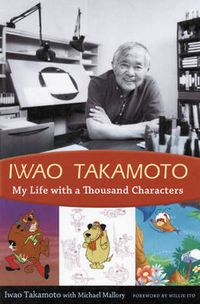 Cover image for Iwao Takamoto: My Life with a Thousand Characters