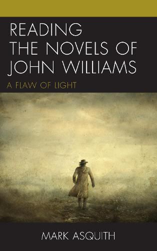 Cover image for Reading the Novels of John Williams: A Flaw of Light