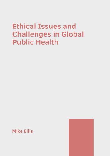Cover image for Ethical Issues and Challenges in Global Public Health