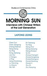 Cover image for Morning Sun: Interviews with Chinese Writers of the Lost Generation: Interviews with Chinese Writers of the Lost Generation