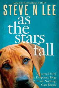 Cover image for As The Stars Fall: A Heartwarming Dog Novel