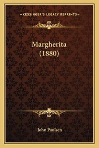 Cover image for Margherita (1880)