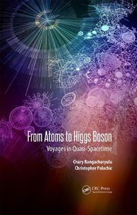 Cover image for From Atoms to Higgs Bosons: Voyages in Quasi-Spacetime