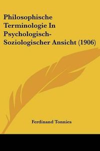 Cover image for Philosophische Terminologie in Psychologisch-Soziologischer Ansicht (1906)