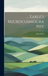 Cover image for ... Earle's Microcosmography