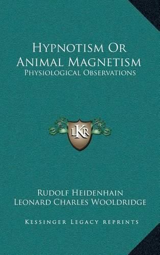 Hypnotism or Animal Magnetism: Physiological Observations