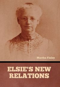 Cover image for Elsie's New Relations