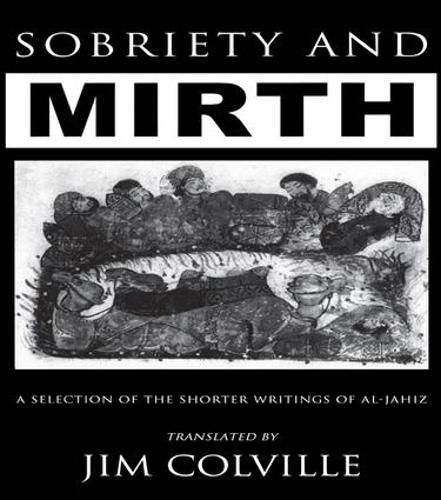 Cover image for Sobriety & Mirth: A Selection of the Shorter Writings of al-Jahiz