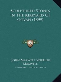 Cover image for Sculptured Stones in the Kirkyard of Govan (1899)