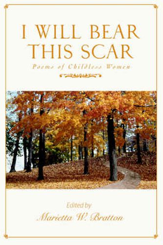 Cover image for I Will Bear This Scar: Poems of Childless Women