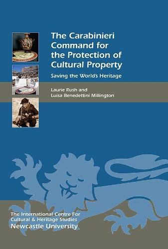 Cover image for The Carabinieri Command for the Protection of Cultural Property: Saving the World's Heritage