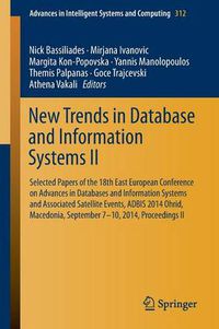 Cover image for New Trends in Database and Information Systems II: Selected papers of the 18th East European Conference on Advances in Databases and Information Systems and Associated Satellite Events, ADBIS 2014 Ohrid, Macedonia, September 7-10, 2014 Proceedings II